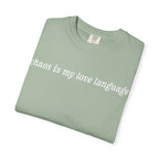 Chaos Is My Love Language Tee