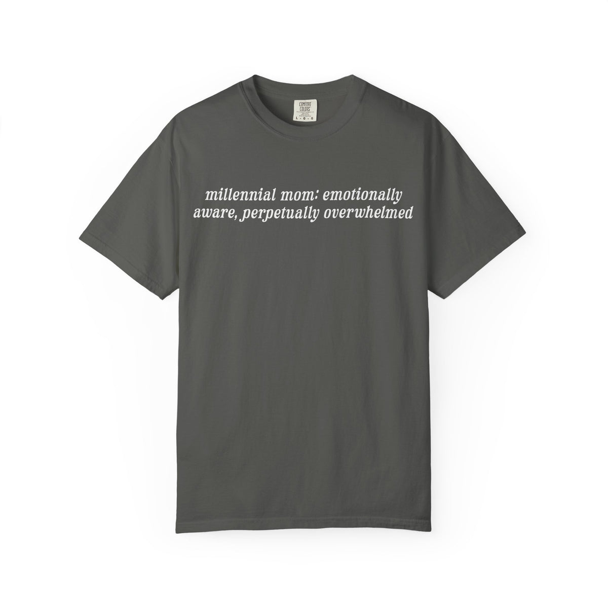 Millennial Mom: Emotionally Aware, Perpetually Overwhelmed Tee