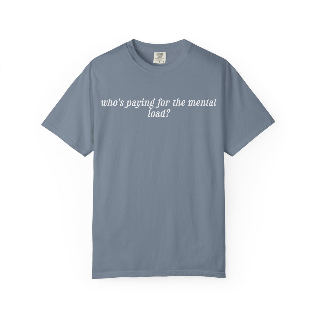 Who's Paying For The Mental Load? Tee