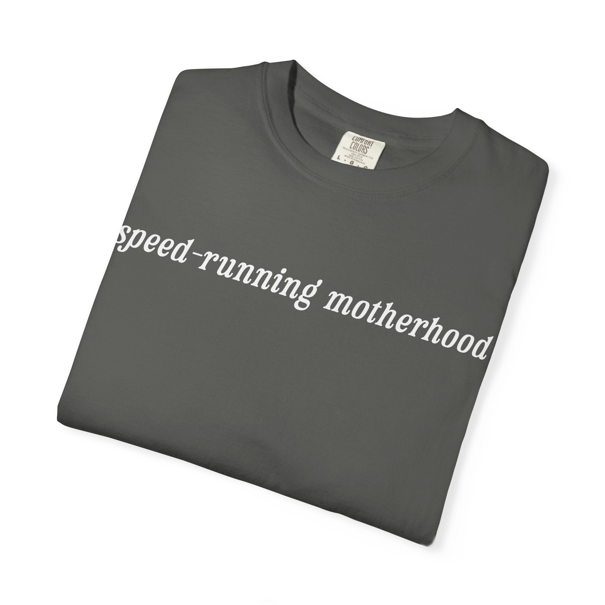 Speed-Running Motherhood Tee