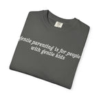 Gentle Parenting Is For People With Gentle Kids Tee