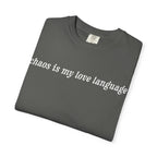 Chaos Is My Love Language Tee