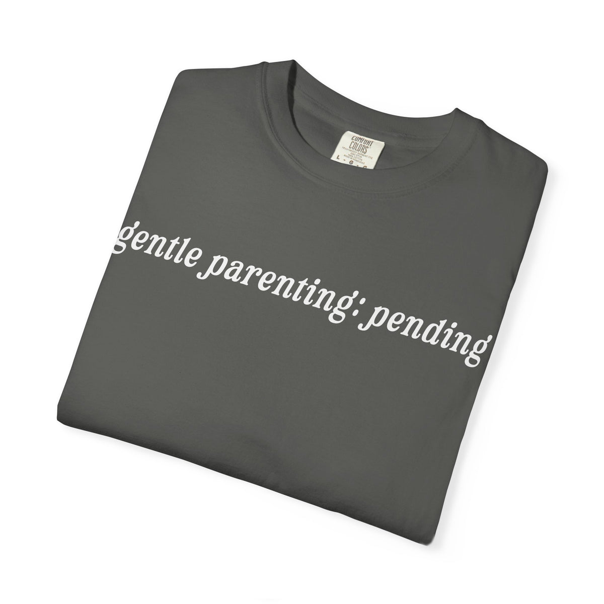Gentle Parenting: Pending Tee
