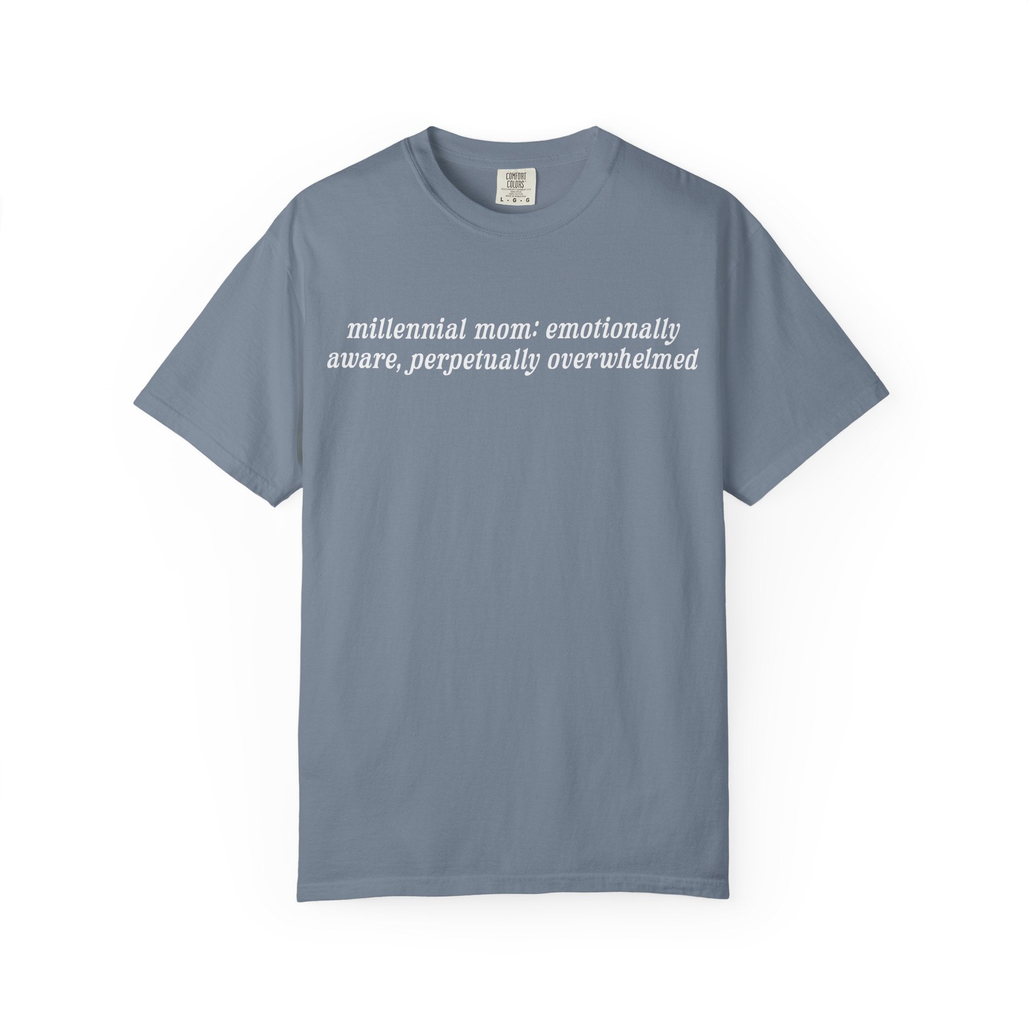 Millennial Mom: Emotionally Aware, Perpetually Overwhelmed Tee