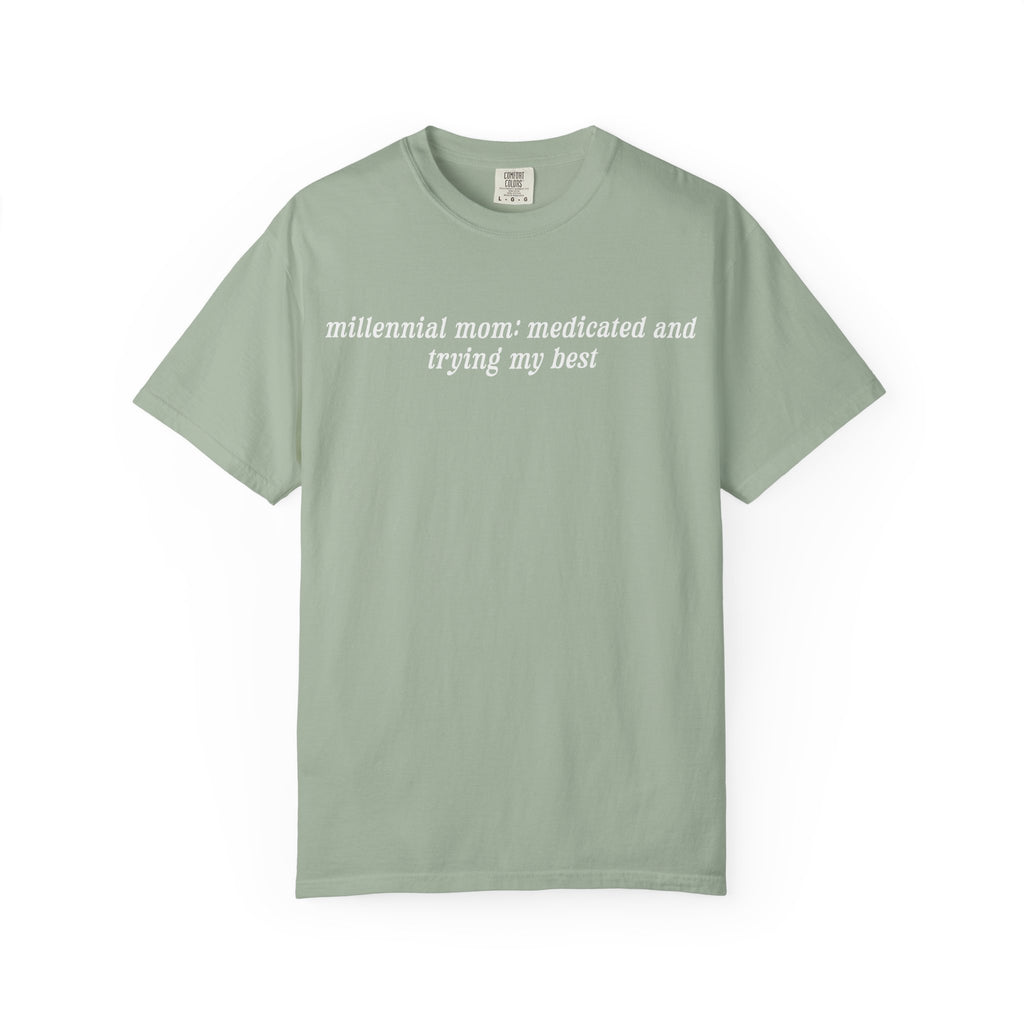 Millennial Mom: Medicated And Trying My Best Tee