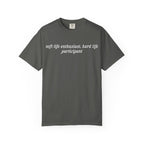 Soft Life Enthusiast, Hard Life Participant Tee