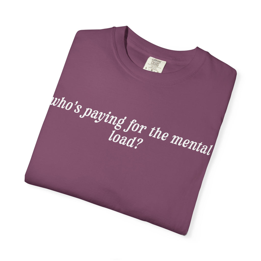 Who's Paying For The Mental Load? Tee