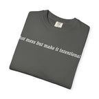 Hot Mess But Make It Intentional Tee