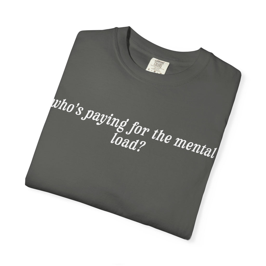Who's Paying For The Mental Load? Tee
