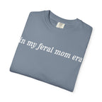 In My Feral Mom Era Tee