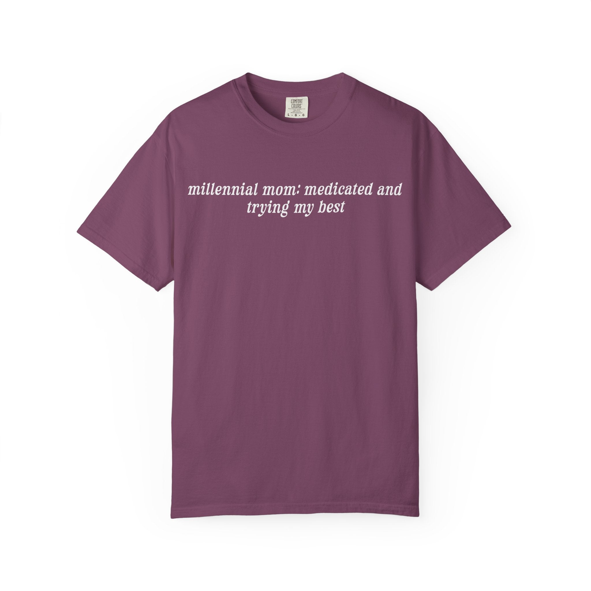 Millennial Mom: Medicated And Trying My Best Tee
