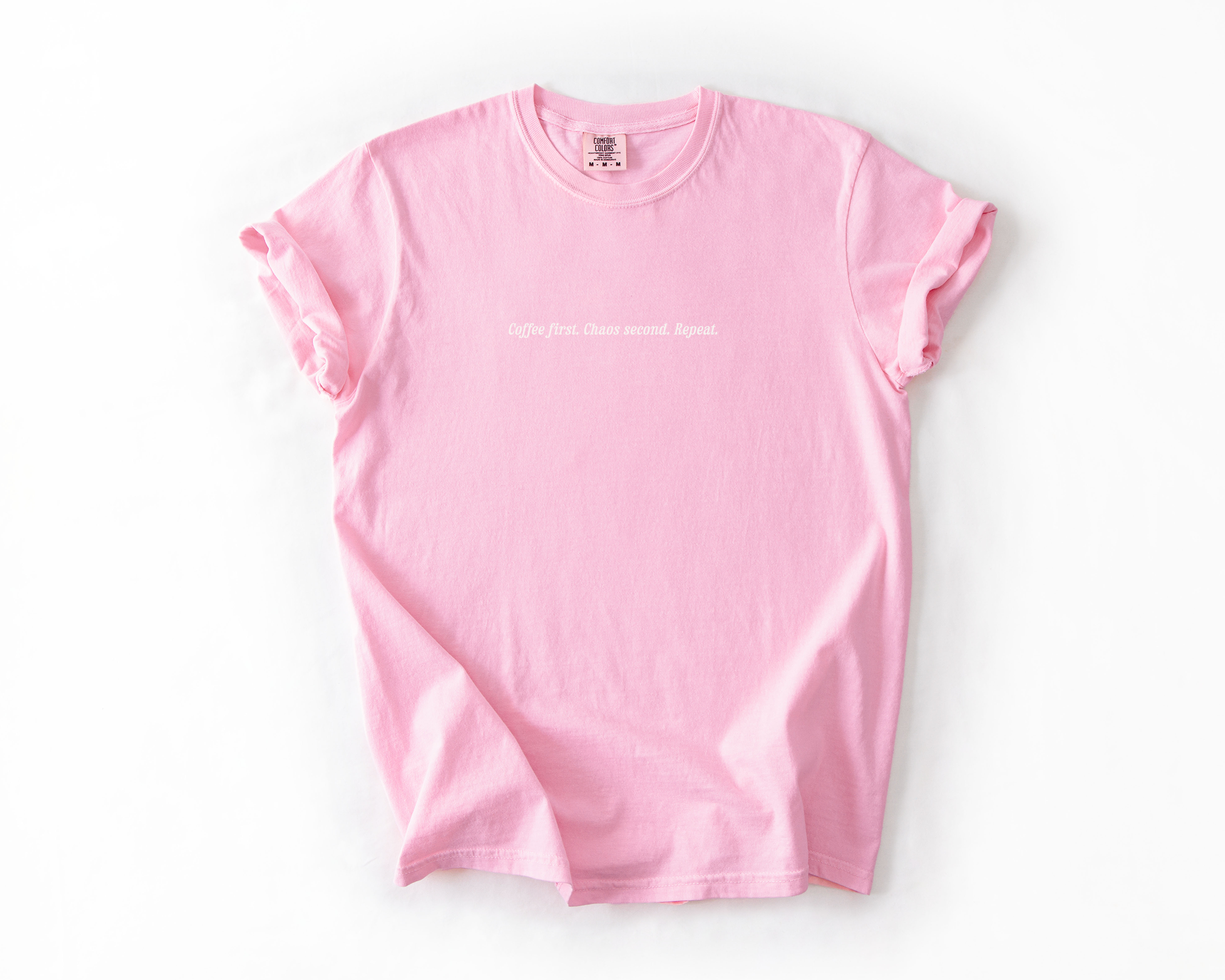 Coffee First. Chaos Second. Repeat Tee