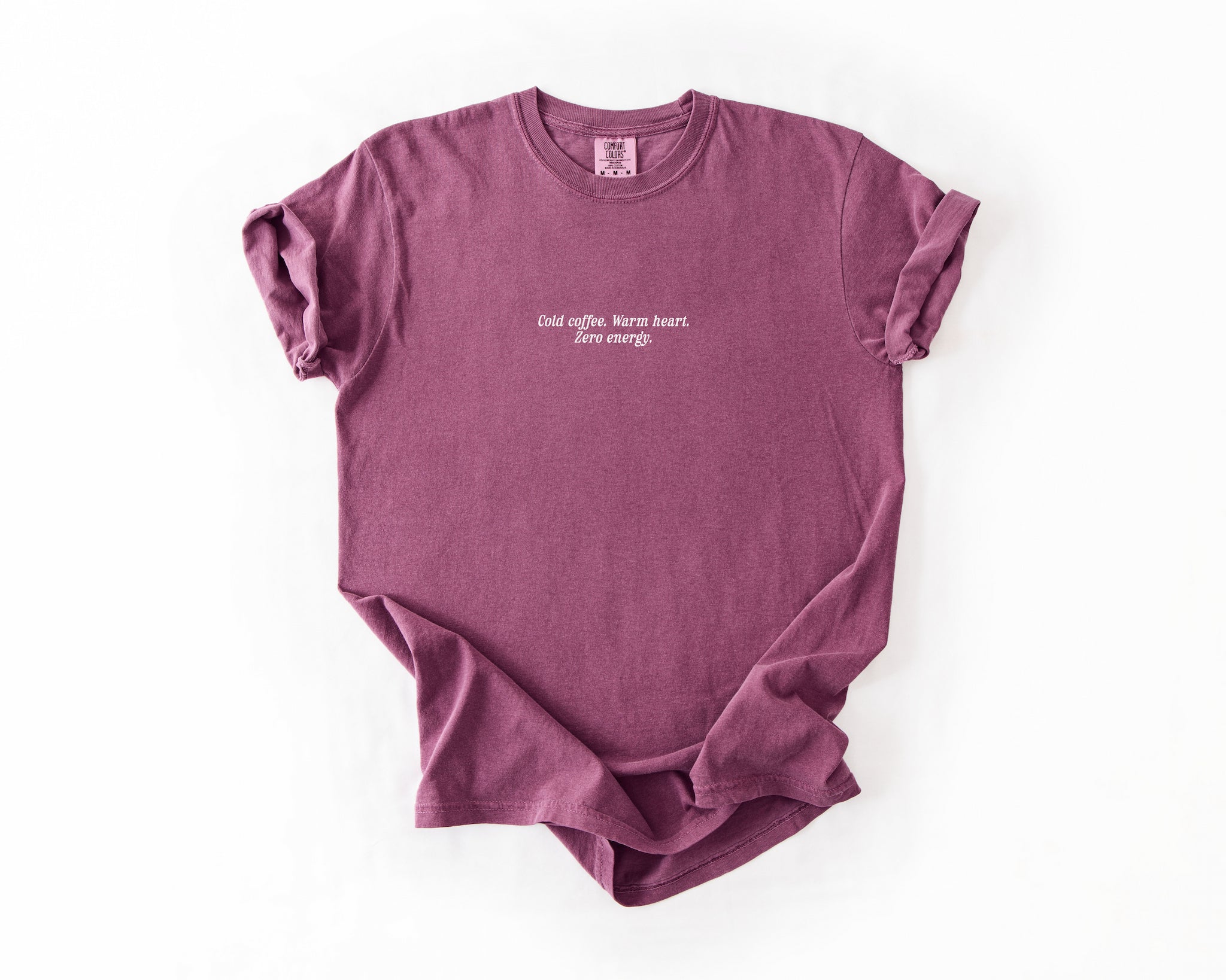 Cold Coffee. Warm Heart, Zero Energy Tee