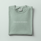 Do Not Touch Me, I'm Touched Out Tee