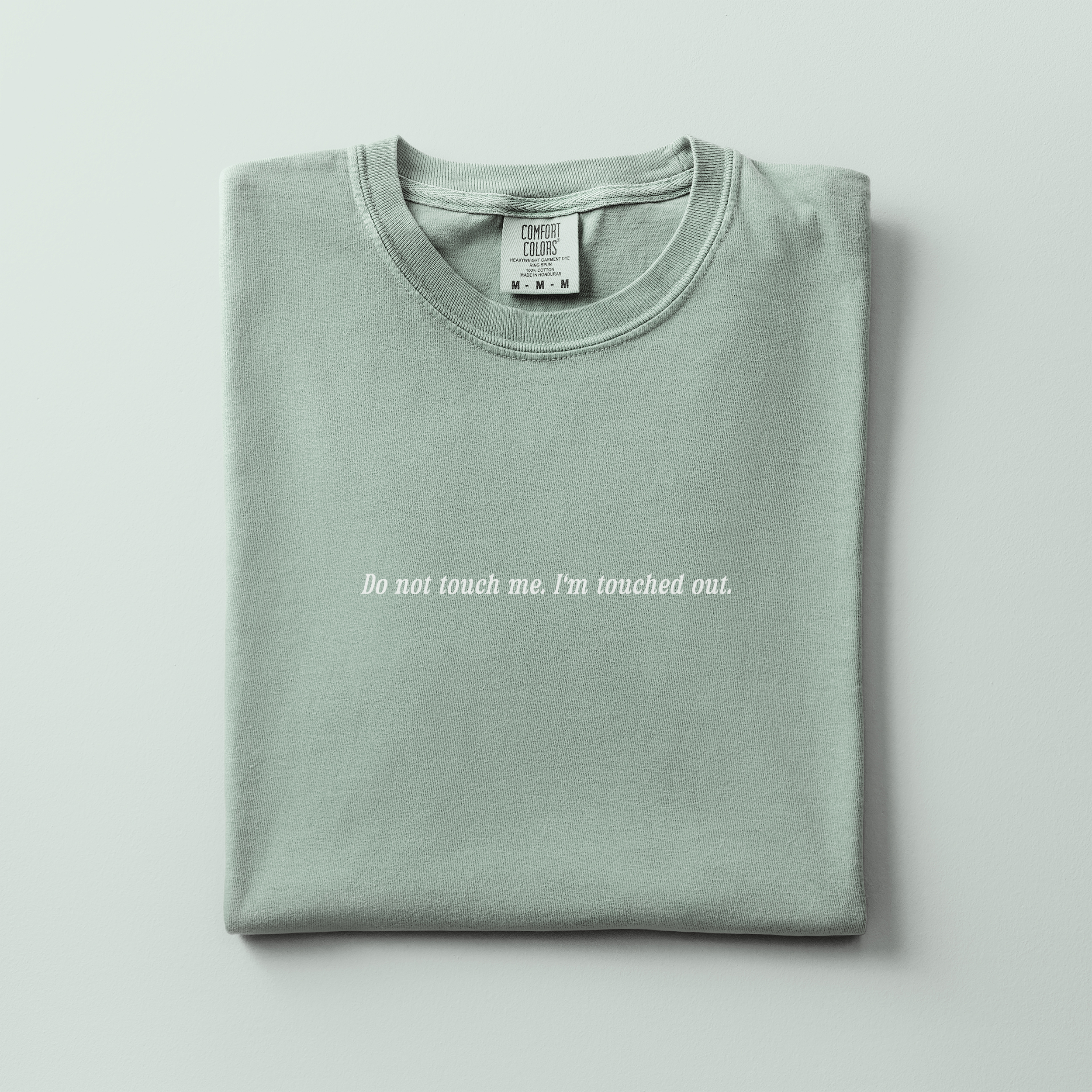 Do Not Touch Me, I'm Touched Out Tee