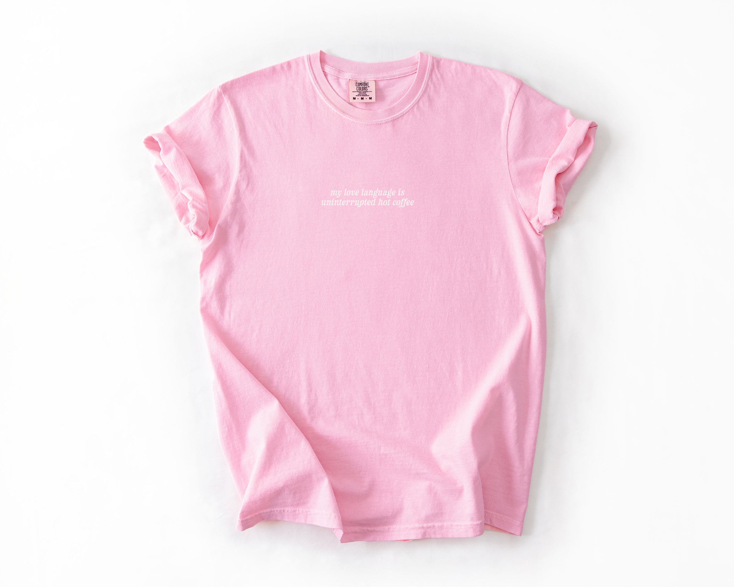 My Love Language Is Uninterrupted Hot Coffee Tee