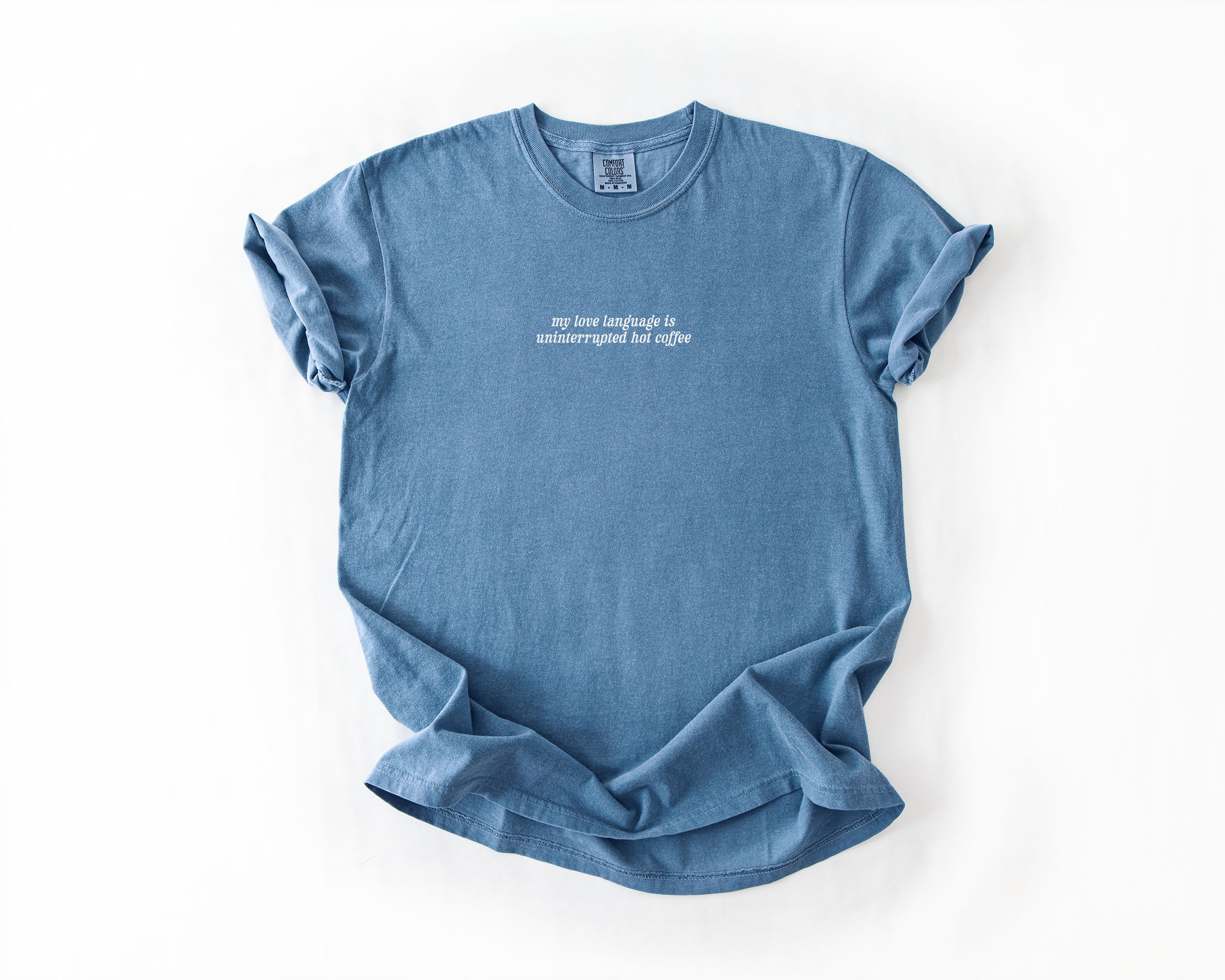 My Love Language Is Uninterrupted Hot Coffee Tee